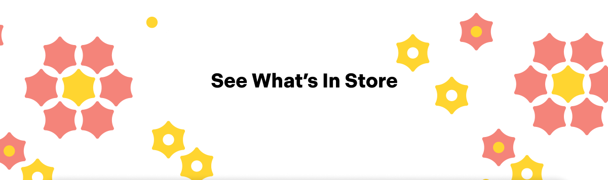 See What's in Store 