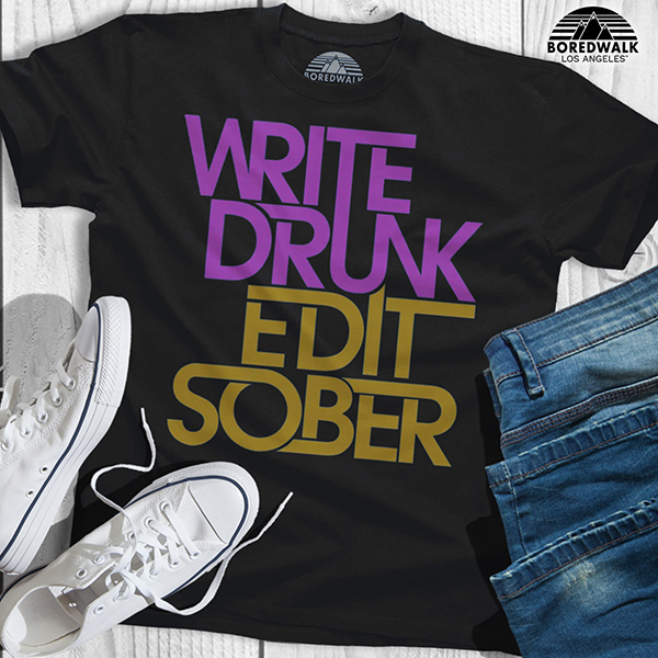 Write Drunk Edit Sober Shirt