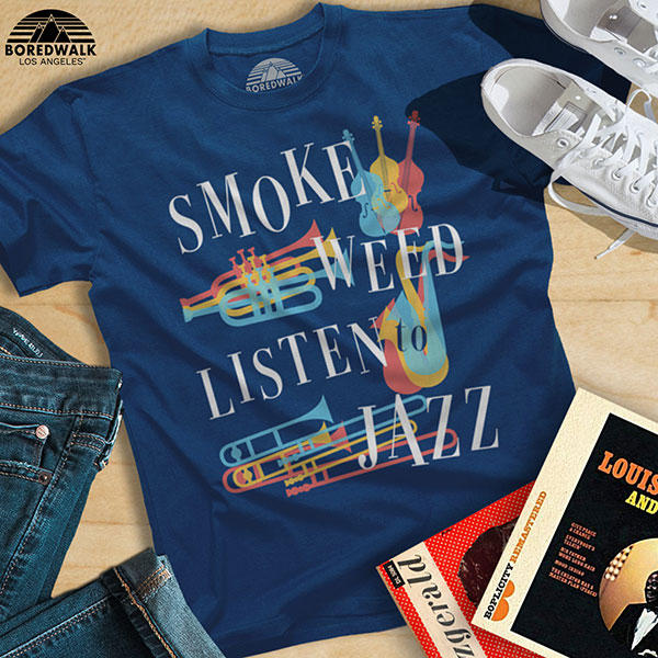 Smoke Weed Listen To Jazz Shirt