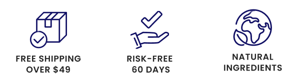 Free Shipping Over $49 | Risk-Free for 60 Days | Made With Natural Ingredients