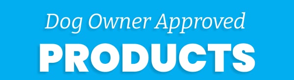 Dog Owner Approved Products