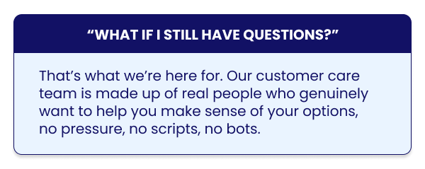 What if I still have questions?