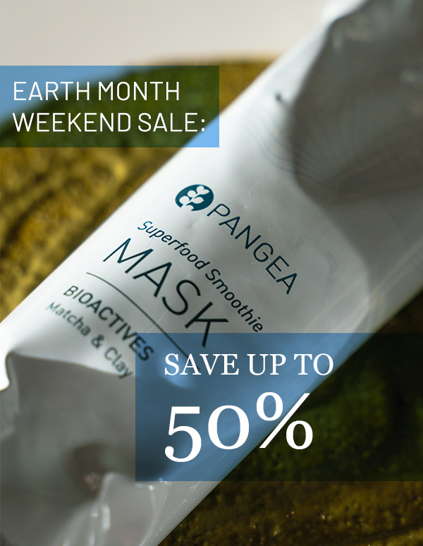 Earth Month Weekend Sale: Save Up to 50%