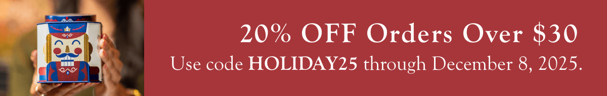 20% OFF Orders Over $30 with code HOLIDAY25 through December 8, 2025