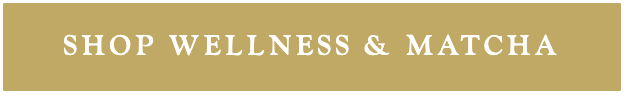 Shop Wellness & Matcha