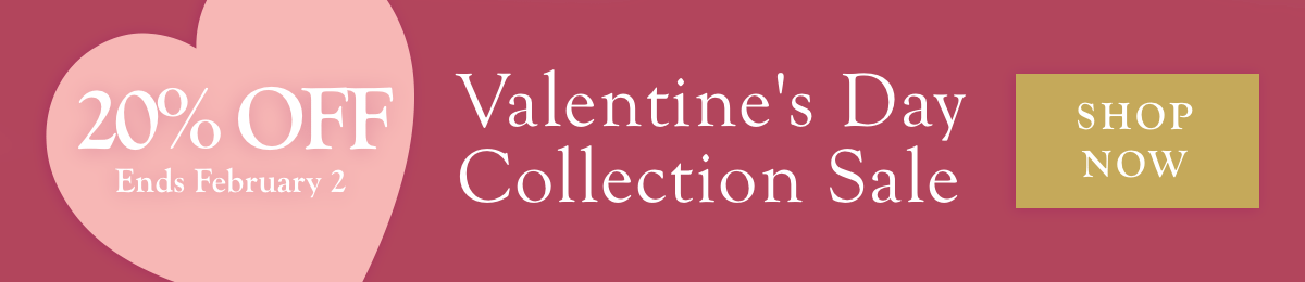 Save 20% on items in the Valentine's Day Collection | Shop Now >