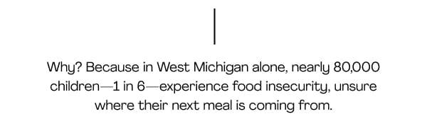 1 in 6 children in west michigan experience food insecurity