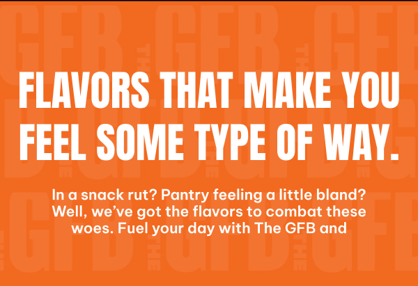 Flavors that make you feel