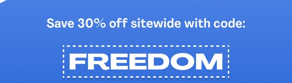 Save 30% off with code: FREEDOM