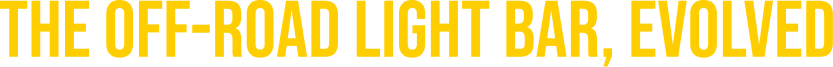 THE OFF-ROAD LIGHT BAR, EVOLVED text in yellow