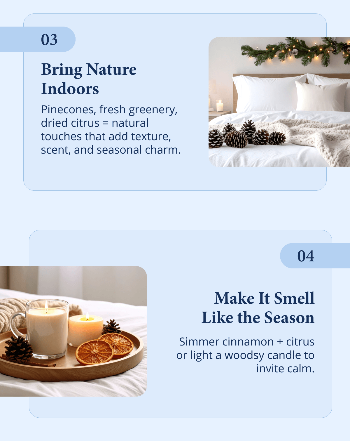 3+4. Bring nature indoors, make it smell like the season