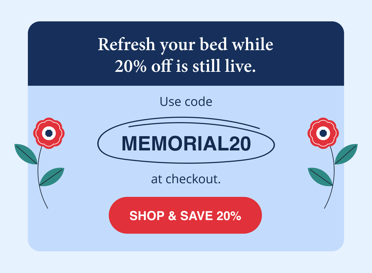 SHOP & SAVE 20% with code MEMORIAL20