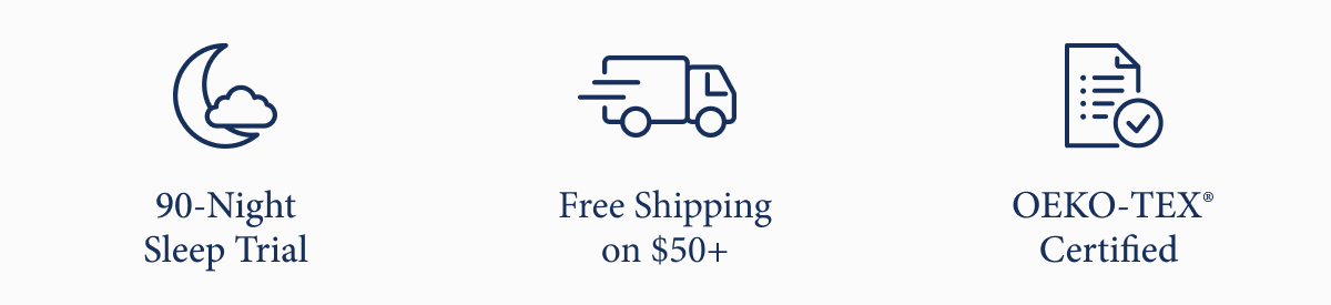 OEKO-TEX® Certified | 90-Night Sleep Trial | Free Shipping on $50+