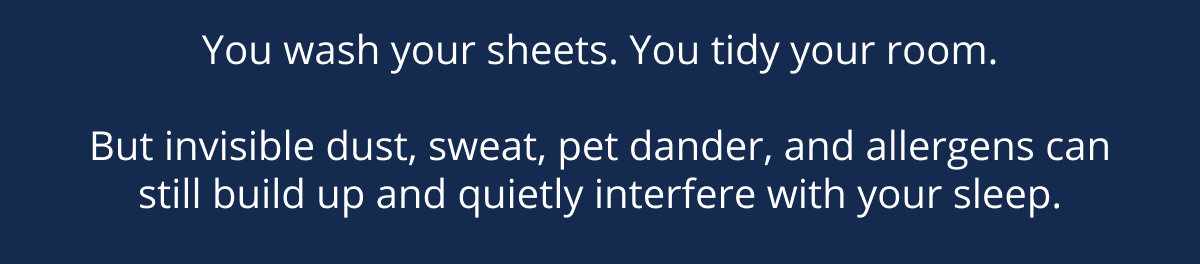 Invisible things can interfere with your sleep