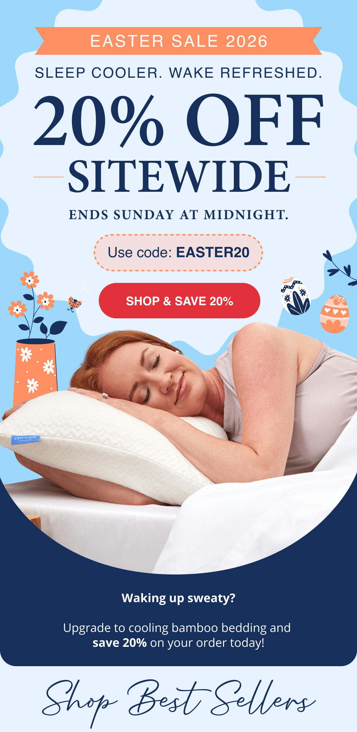 Sleep Cooler, Wake Refreshed with code EASTER20 for 20% OFF