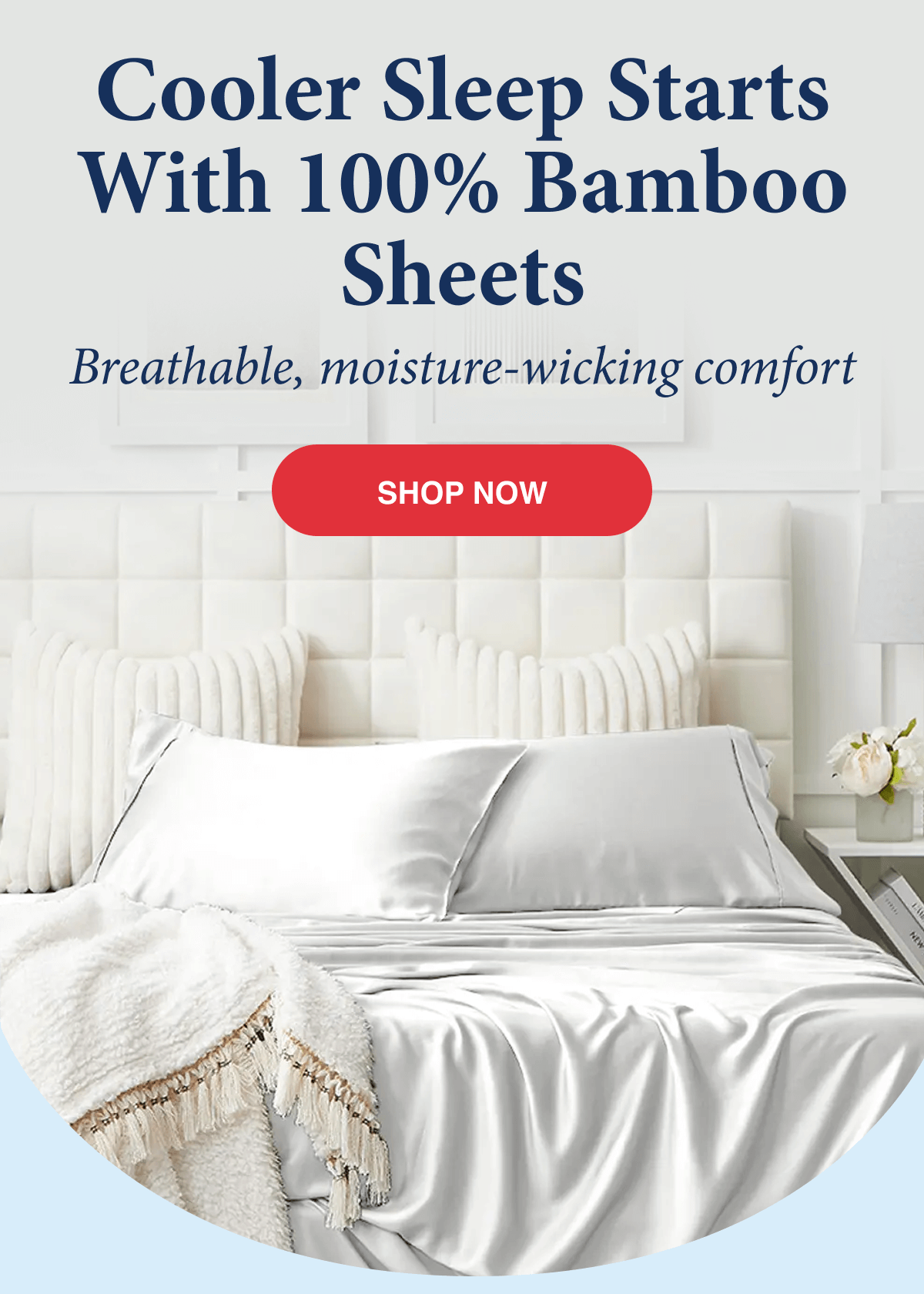 Cooler Sleep Starts With 100% Bamboo Sheets