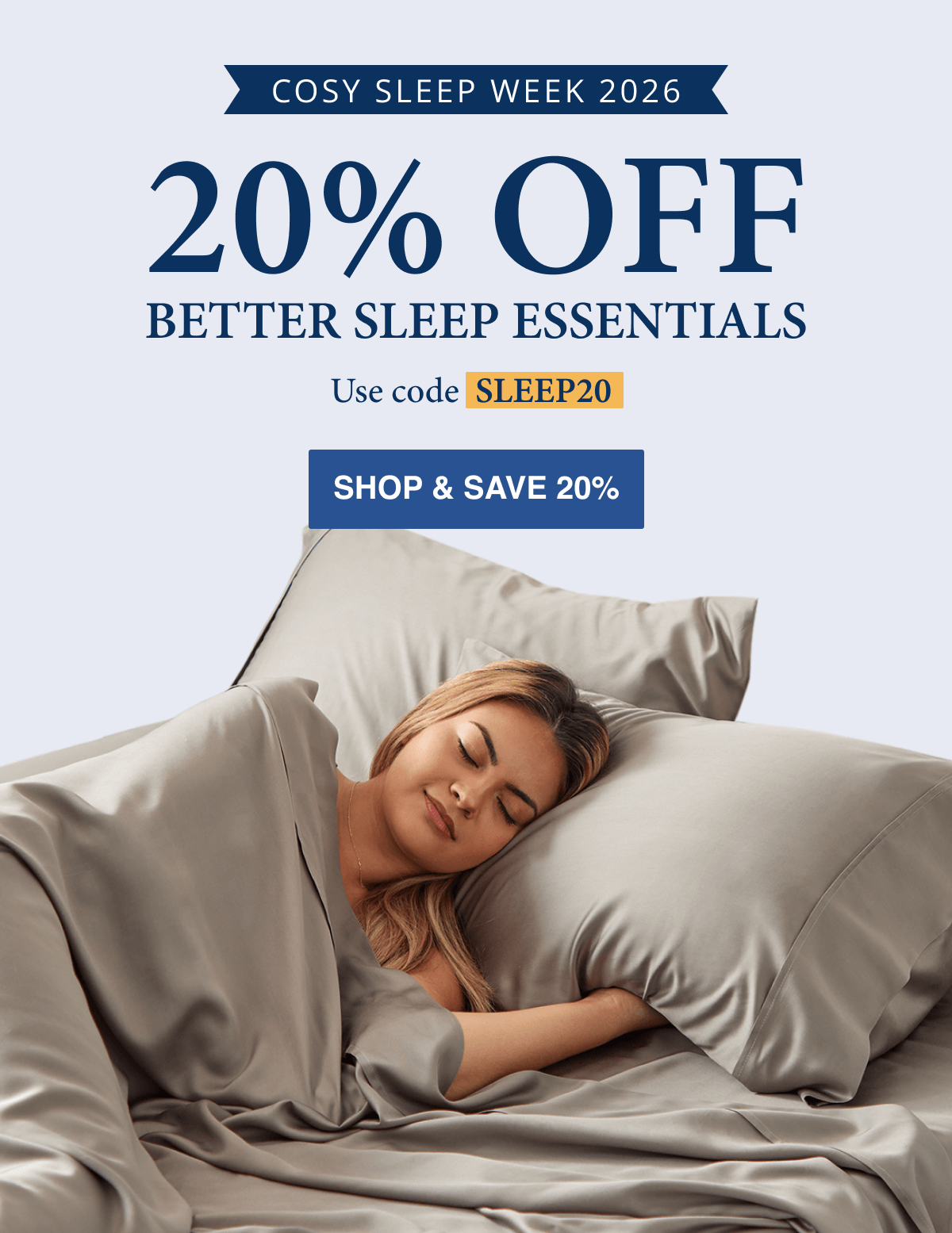 Cosy Sleep Week 2026 20% OFF BETTER SLEEP ESSENTIALS Use Code SLEEP20