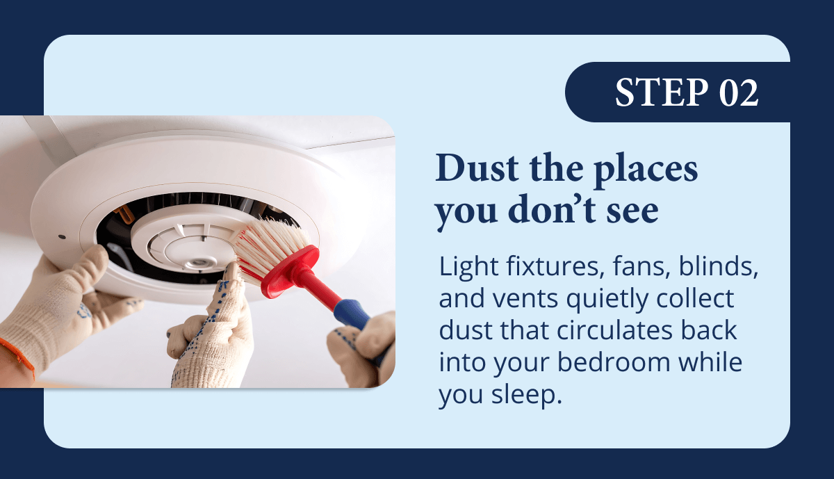 Step 2 - Dust the places you don't see