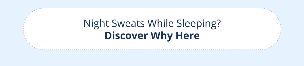 Discover Why You get Night Sweats Here