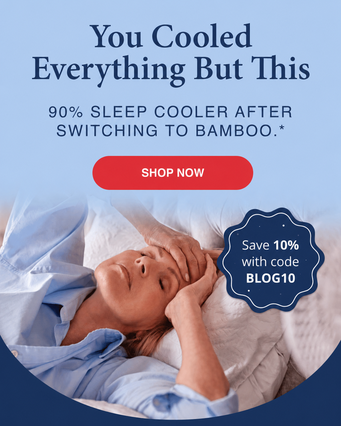 You Cooled Everything But This 90% sleep cooler after switching to bamboo.*