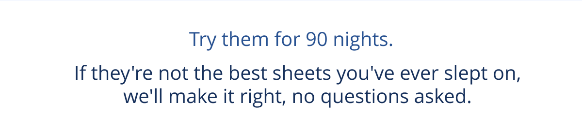 Try them for 90 nights