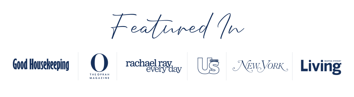 Featured In: Oprah · Good Housekeeping · US Weekly · Martha Stewart · Rachael Ray · NYT