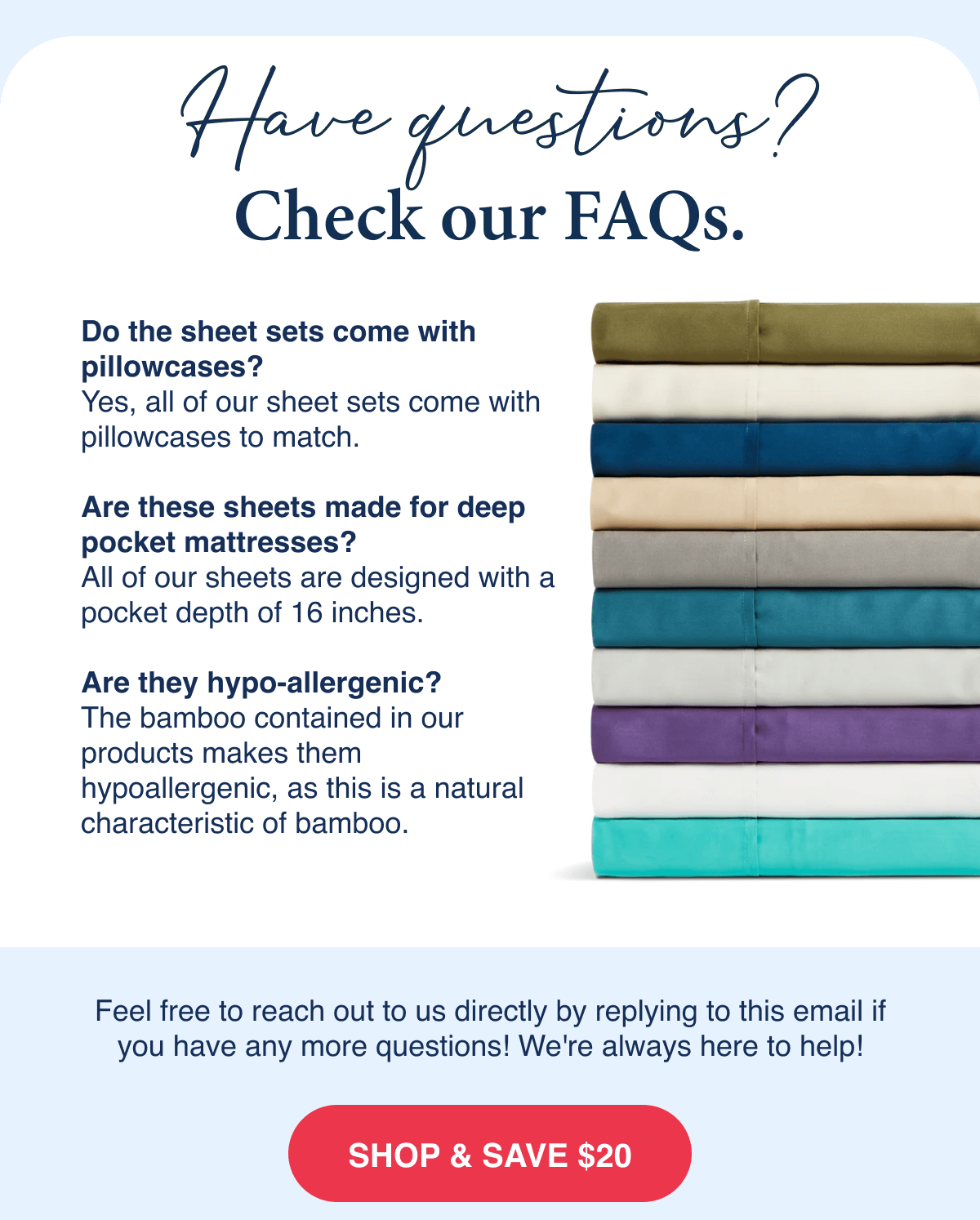 Have Questions? Check Out Our FAQs