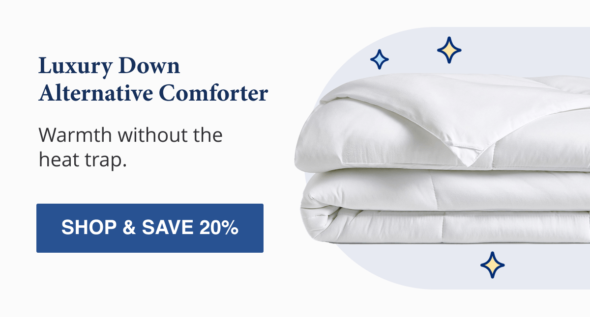 Luxury Down Alternative Comforter  Warmth without the heat trap.
