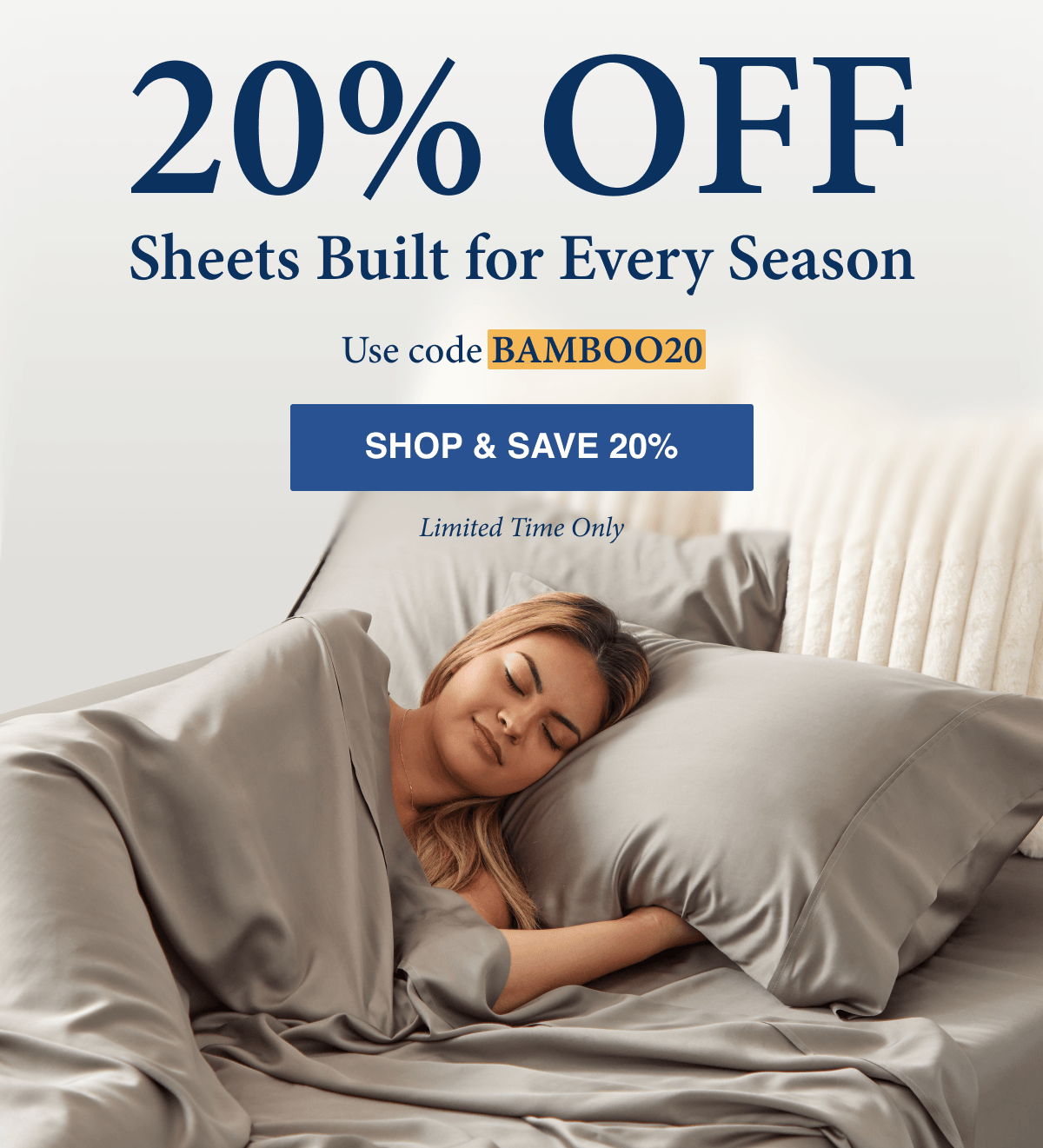 20% OFF sheets built for every season