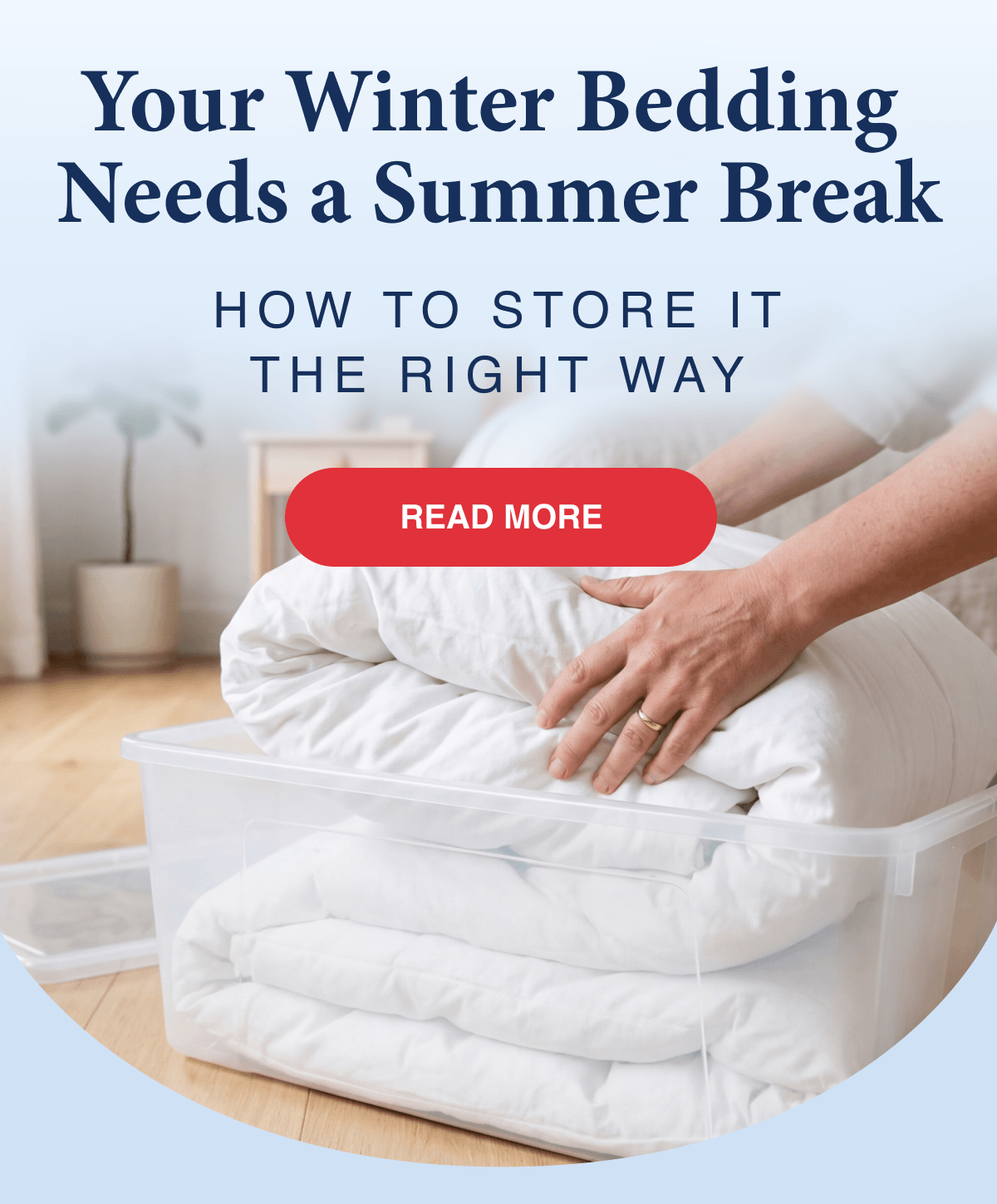 Your Winter Bedding Needs a Summer Break How to store it the right way