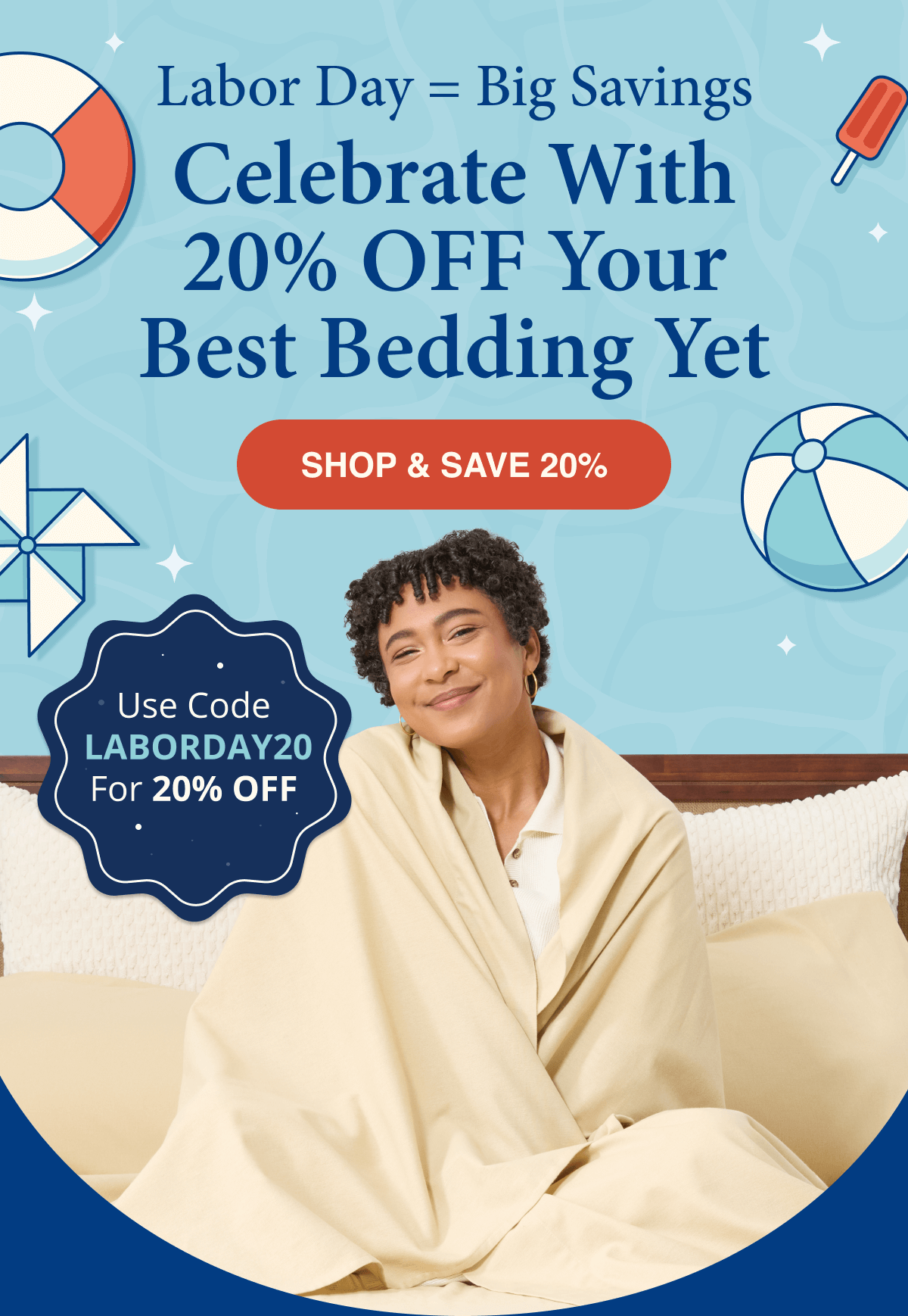 Celebrate with 20% OFF your best bedding yet