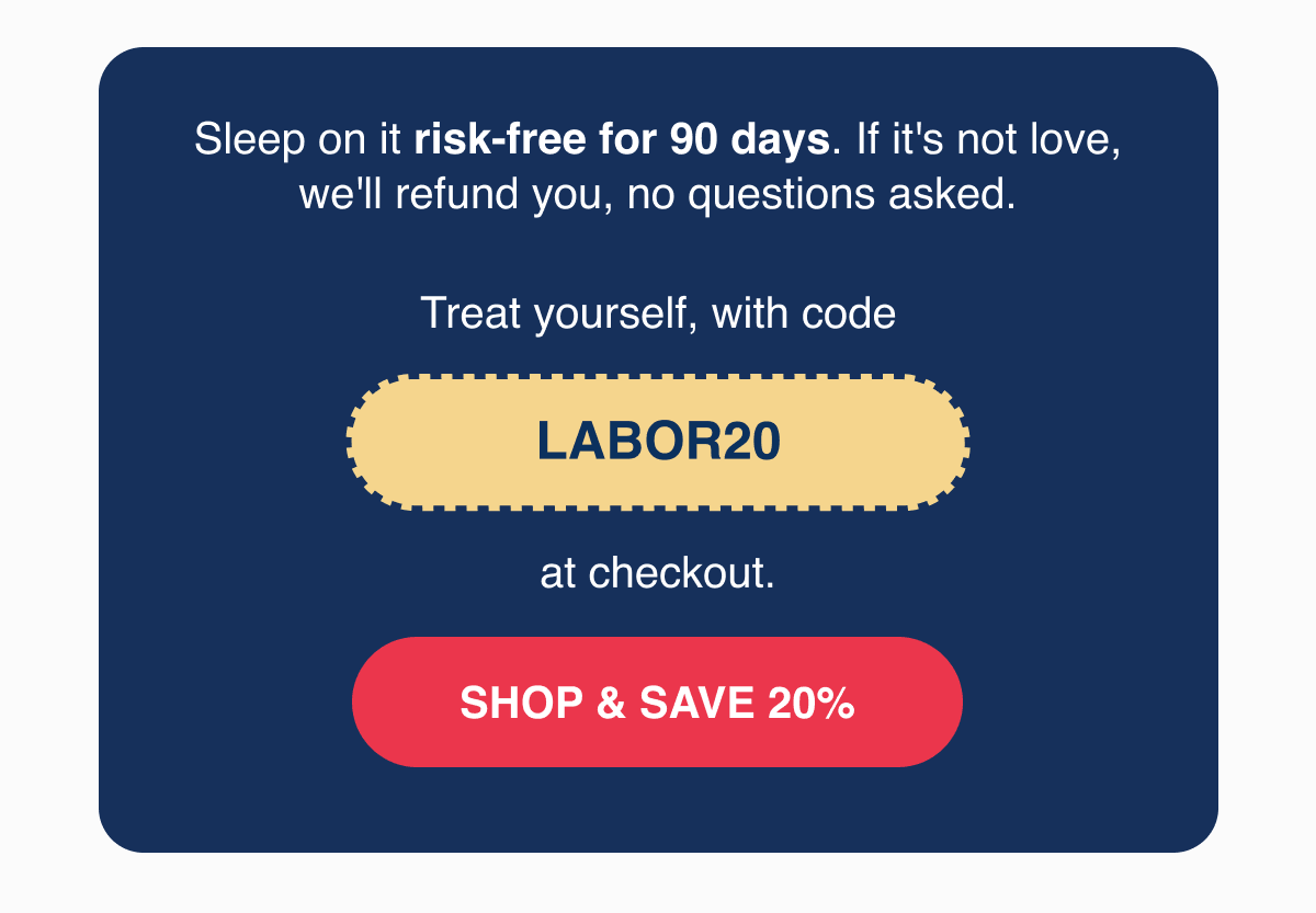 Treat yourself, with code LABOR20 at checkout.