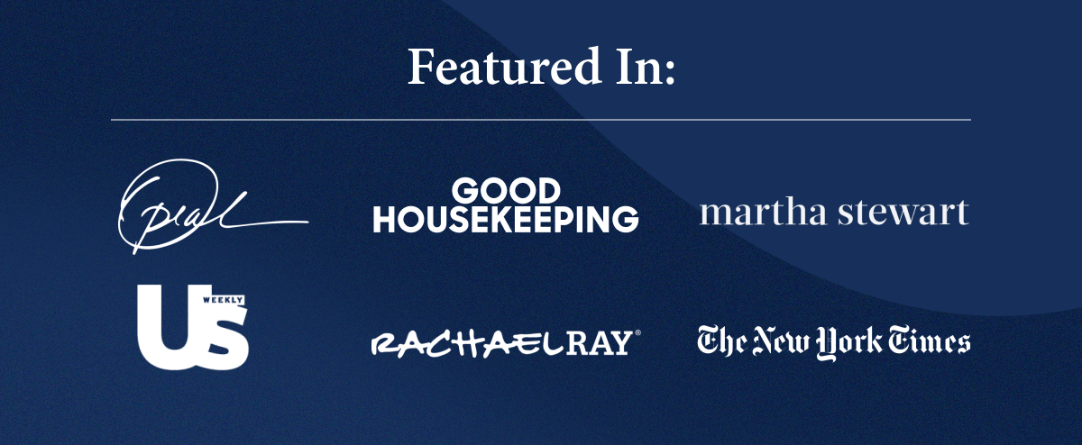 Featured in publications like Good Housekeeping, Oprah, Martha Stewart and more!