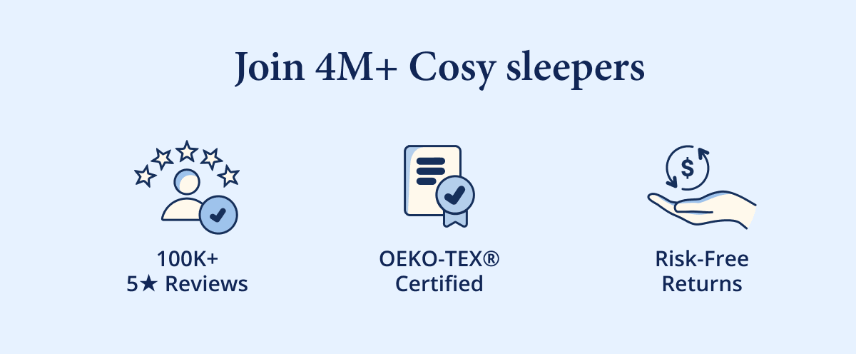 Join 4M+ Cosy Sleepers