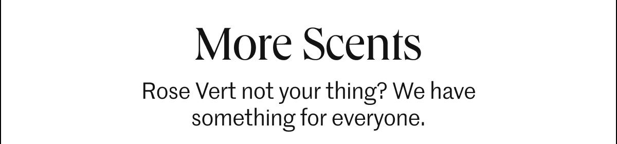 More Scents