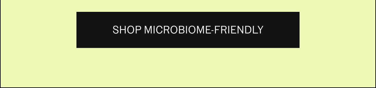 Shop microbiome friendly