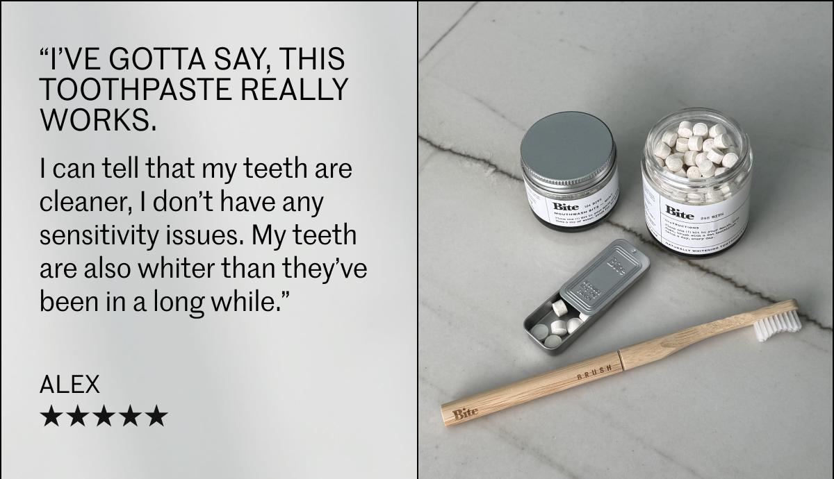 "This toothpaste really works."