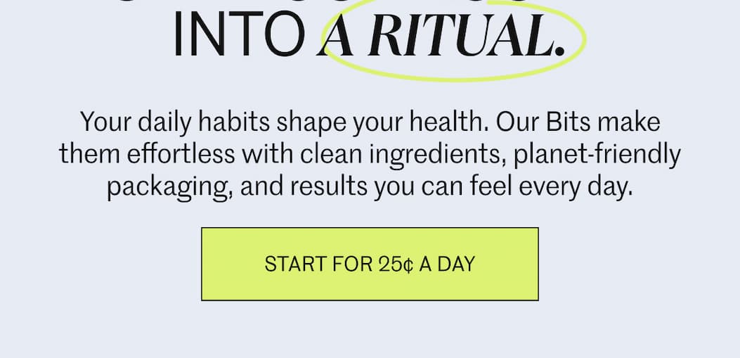 Start for 25 cents a day Start for 25 cents a day