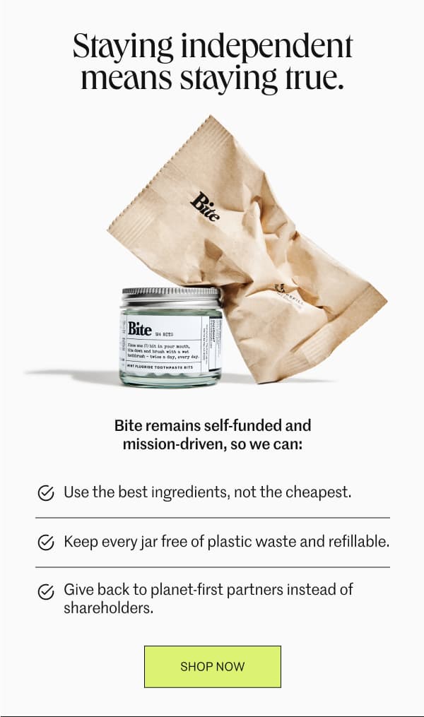 Staying independent means staying true.