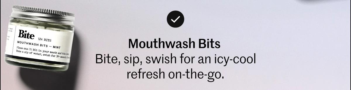 Mouthwash Bits