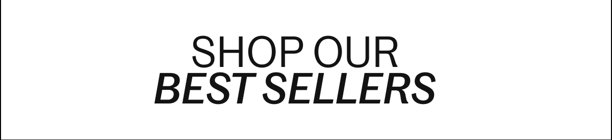 Shop our best sellers. Shop our best sellers.