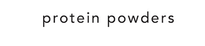 protein powders