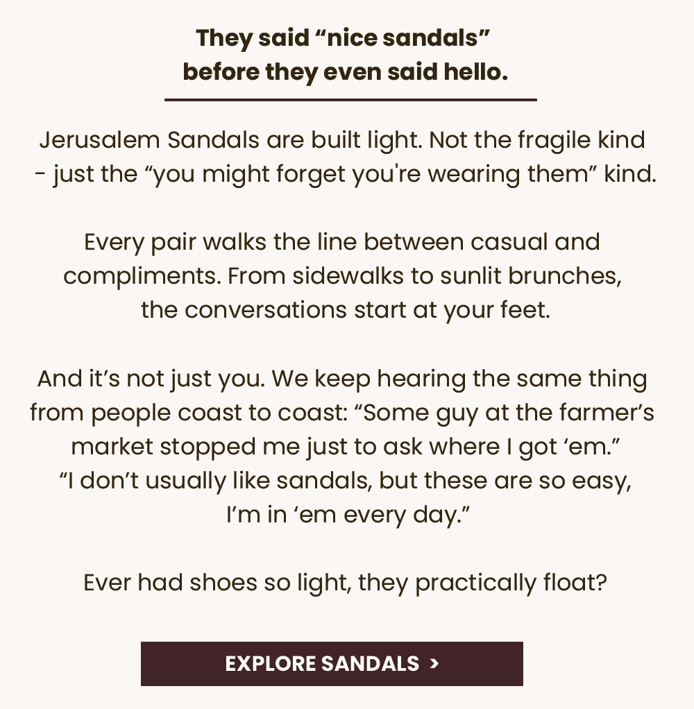 They said “nice sandals” before they even said hello.