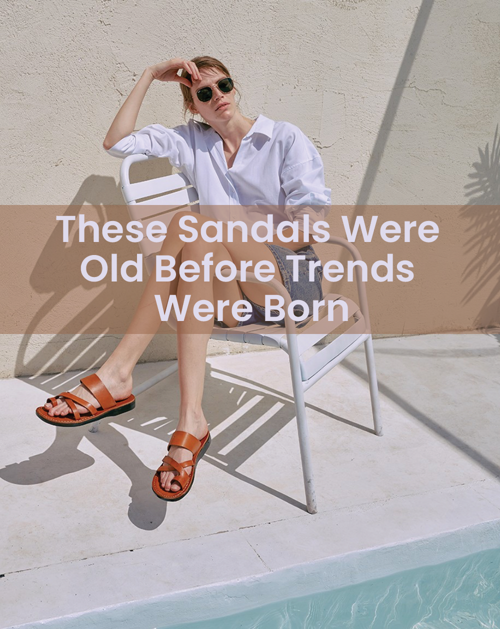 These Sandals Were Old Before Trends Were Born