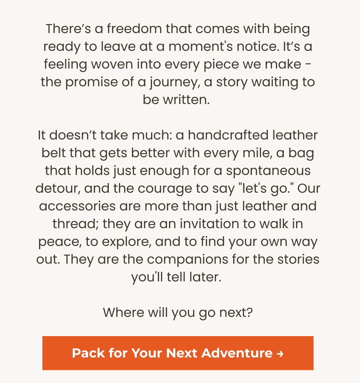 There’s a freedom that comes with being ready to leave at a moment's notice.