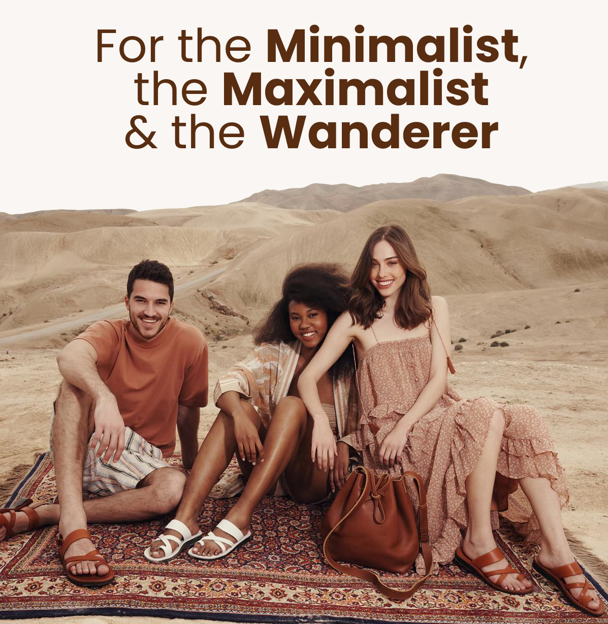 For the Minimalist, the Maximalist & the Wanderer
