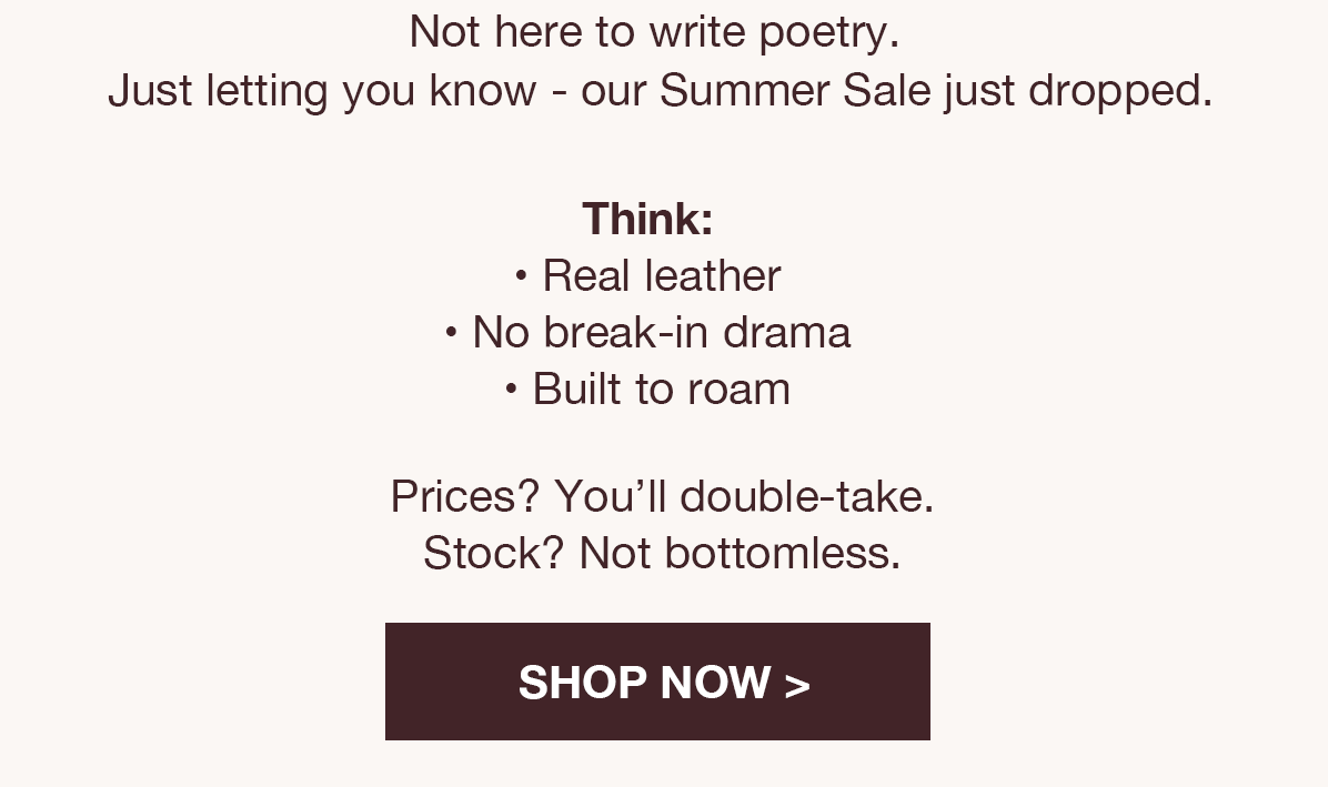 Not here to write poetry. Just letting you know—our Summer Sale just dropped.