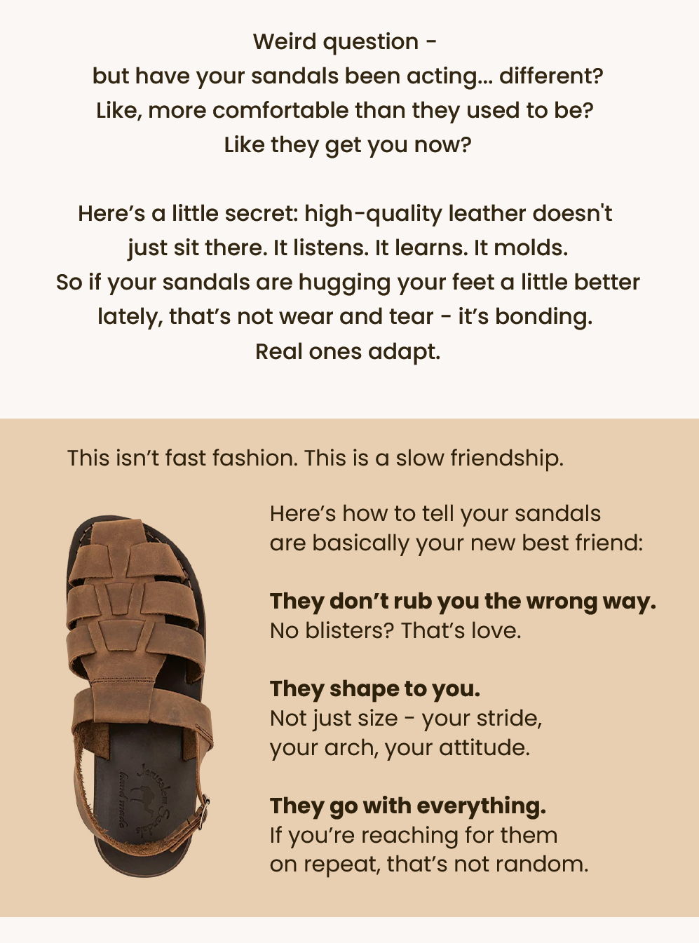 Weird question - but have your sandals been acting... different?