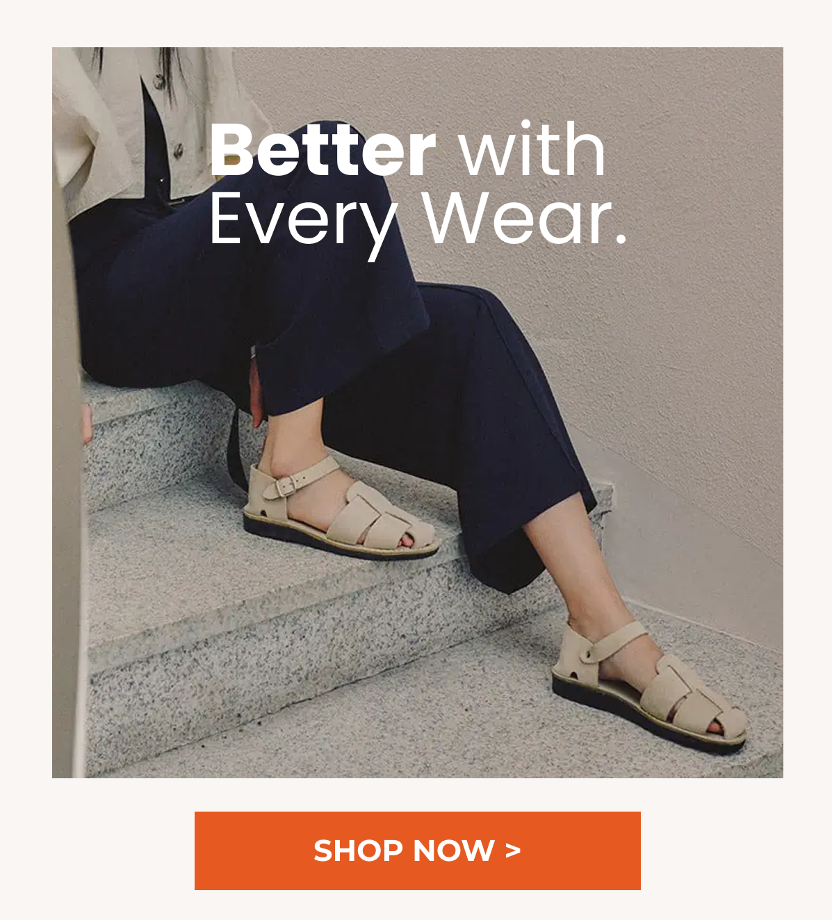 Better with  Every Wear.