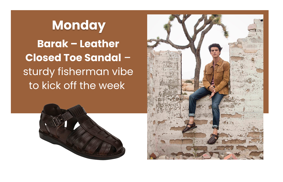 Monday → Barak – Leather Closed Toe Sandal – sturdy fisherman vibe to kick off the week 